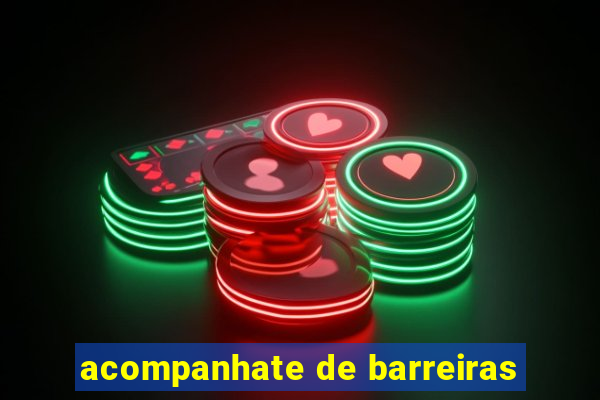 acompanhate de barreiras